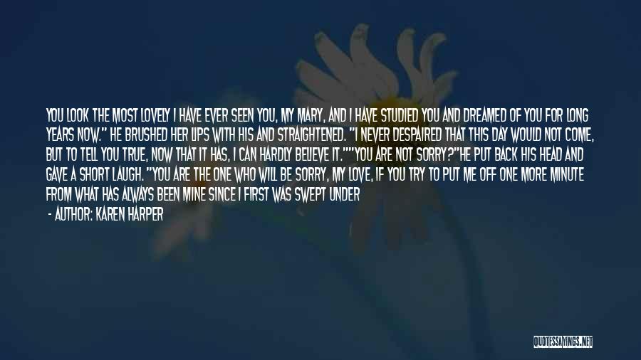 I'm Sorry If I'm Not There For You Quotes By Karen Harper