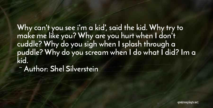 Im Sorry Im Hurt Quotes By Shel Silverstein