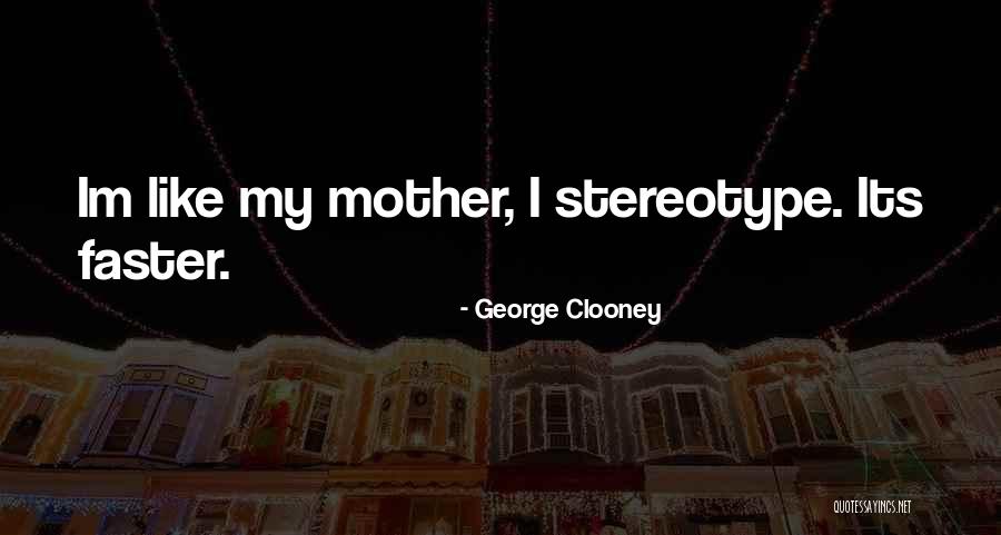 Im Sorry Im Me Quotes By George Clooney