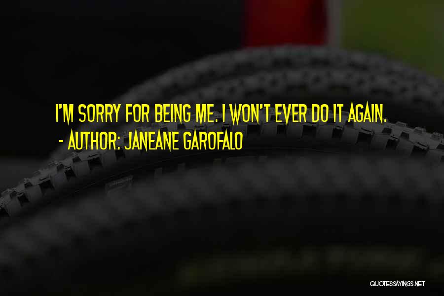 Im Sorry Im Me Quotes By Janeane Garofalo