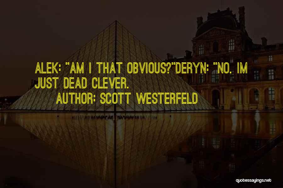 Im Sorry Im Me Quotes By Scott Westerfeld