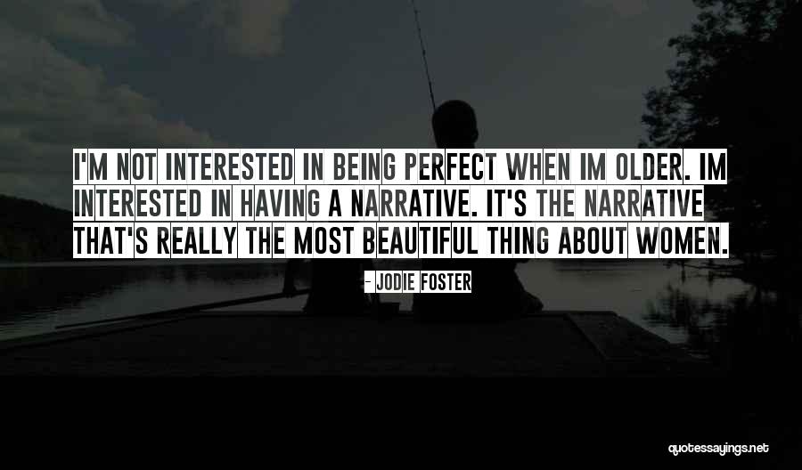 Im Sorry Im Not Perfect Quotes By Jodie Foster