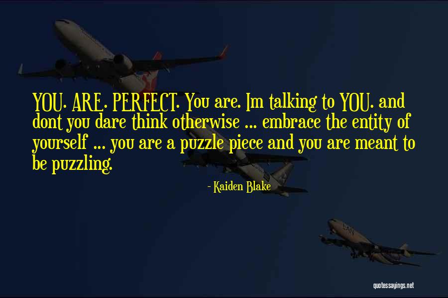 Im Sorry Im Not Perfect Quotes By Kaiden Blake