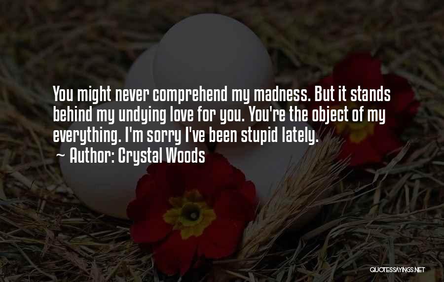 I'm Sorry Love Quotes By Crystal Woods