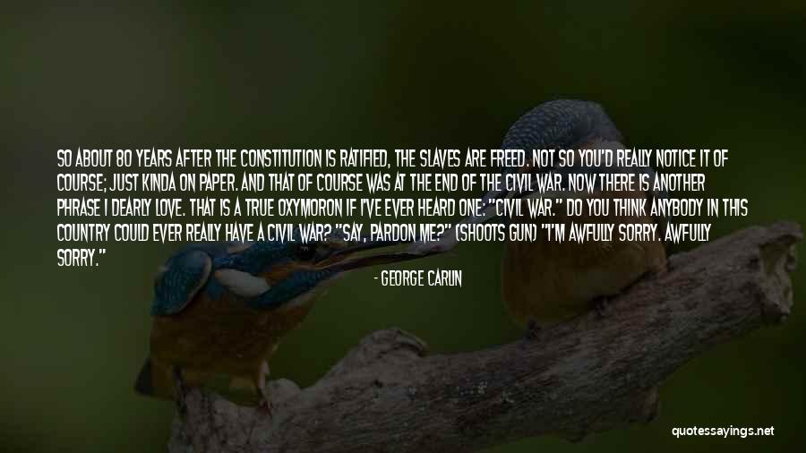 I'm Sorry Love Quotes By George Carlin