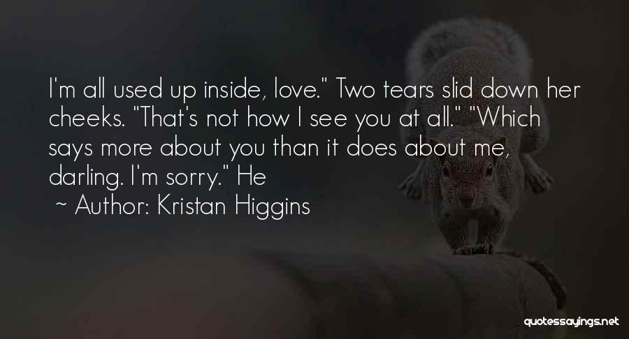 I'm Sorry Love Quotes By Kristan Higgins