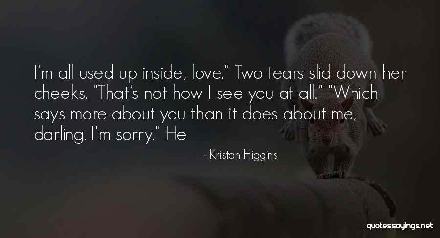 I'm Sorry Love Quotes By Kristan Higgins