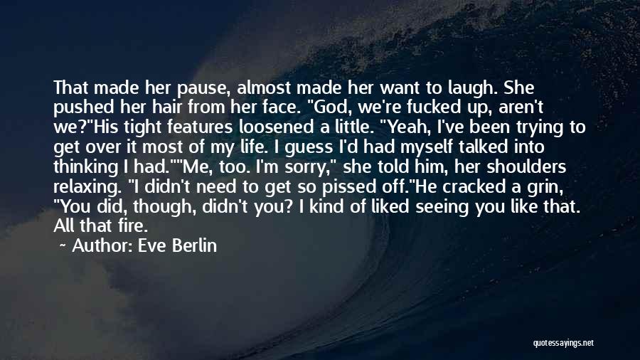 I'm Sorry My Love Quotes By Eve Berlin