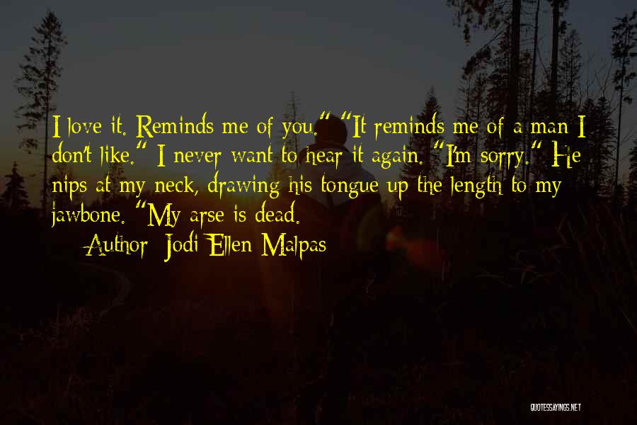 I'm Sorry My Love Quotes By Jodi Ellen Malpas