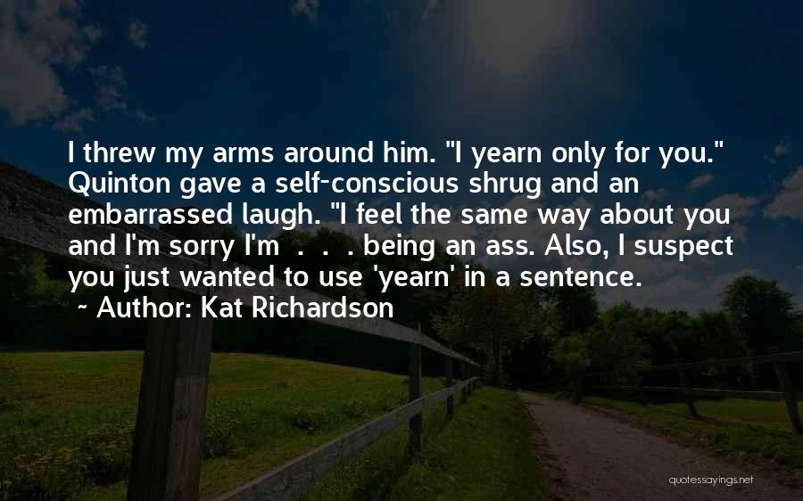 I'm Sorry My Love Quotes By Kat Richardson