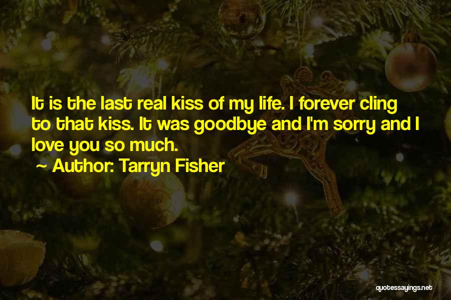 I'm Sorry My Love Quotes By Tarryn Fisher