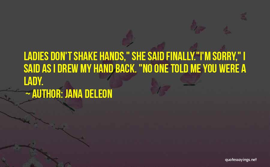 I'm Sorry Quotes By Jana Deleon