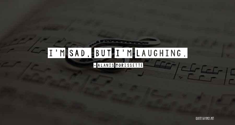 Im Sorry Sad Quotes By Alanis Morissette Im Sorry Sad Quotes By Alanis Morissette