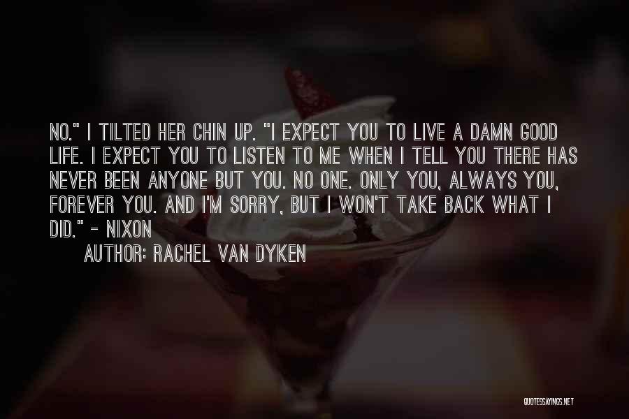 I'm Sorry Take Me Back Quotes By Rachel Van Dyken