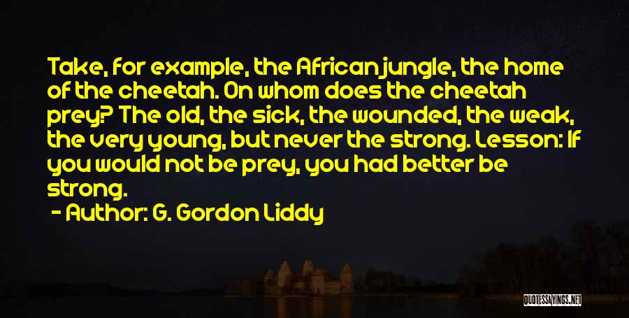 I'm Sorry You're Sick Quotes By G. Gordon Liddy