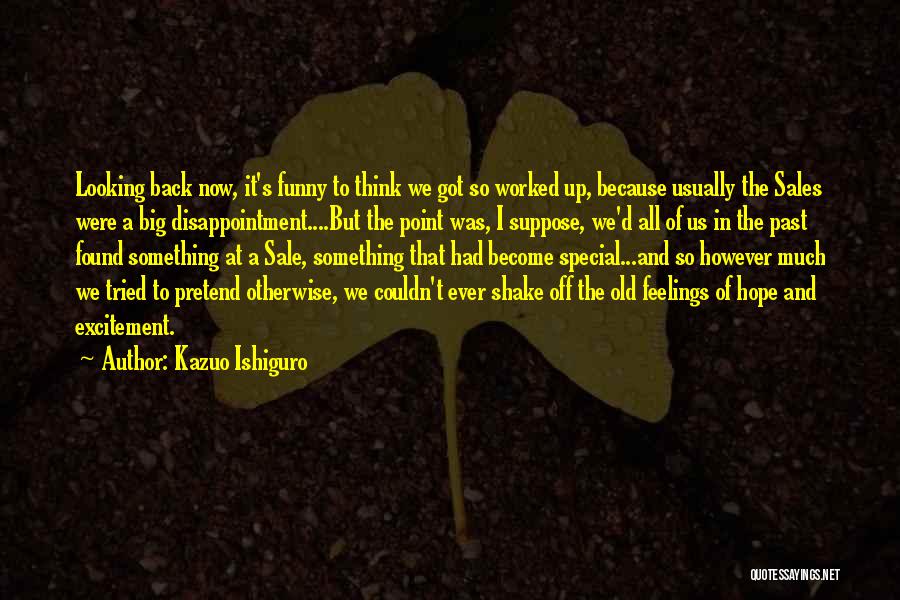 I'm Special Funny Quotes By Kazuo Ishiguro I'm Special Funny Quotes By Kazuo Ishiguro