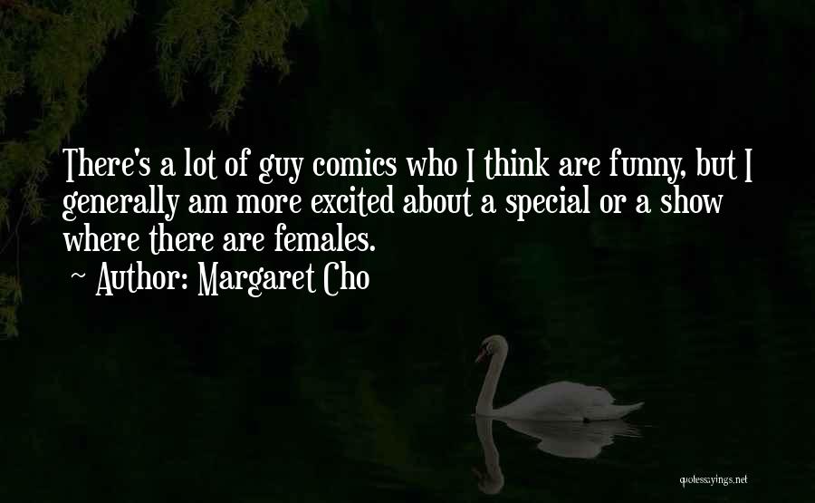 I'm Special Funny Quotes By Margaret Cho I'm Special Funny Quotes By Margaret Cho
