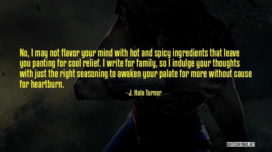 I'm Spicy Quotes By J. Hale Turner I'm Spicy Quotes By J. Hale Turner