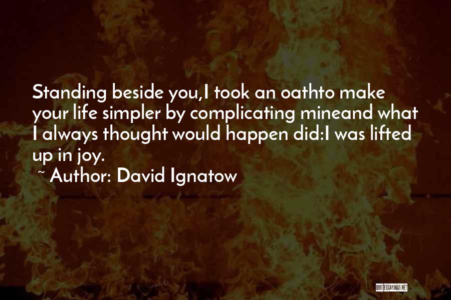 I'm Standing By You Quotes By David Ignatow