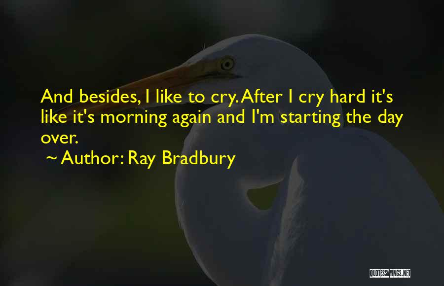 I'm Starting Over Quotes By Ray Bradbury
