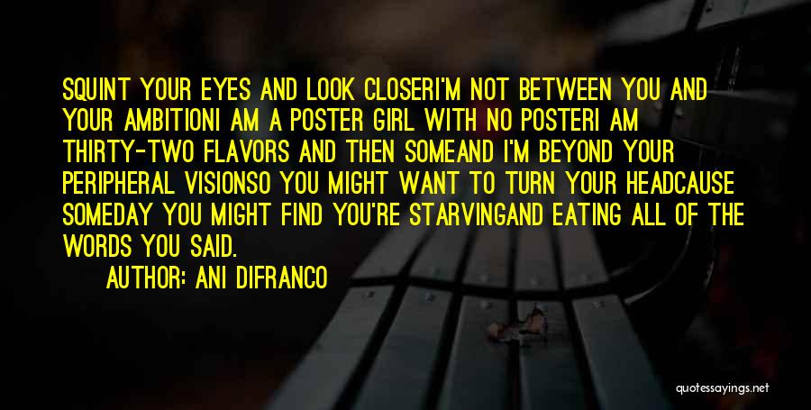 I'm Starving Quotes By Ani DiFranco