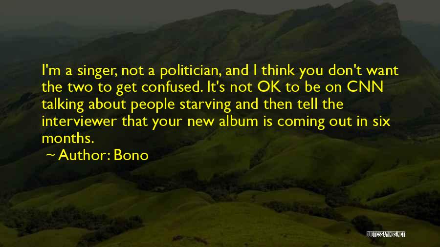 I'm Starving Quotes By Bono