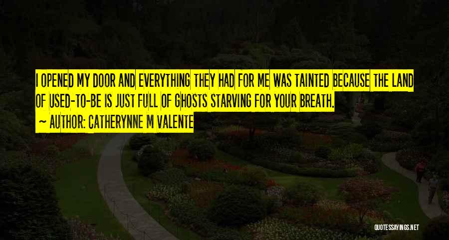 I'm Starving Quotes By Catherynne M Valente