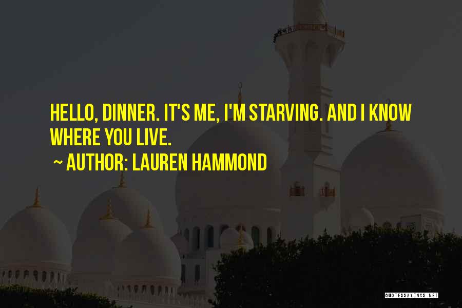 I'm Starving Quotes By Lauren Hammond