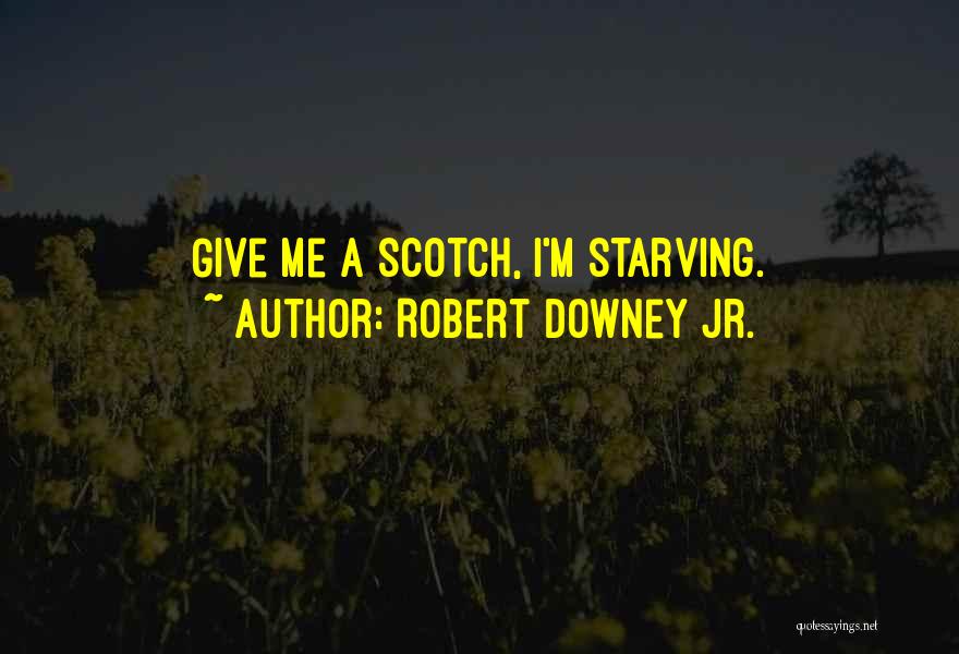 I'm Starving Quotes By Robert Downey Jr.