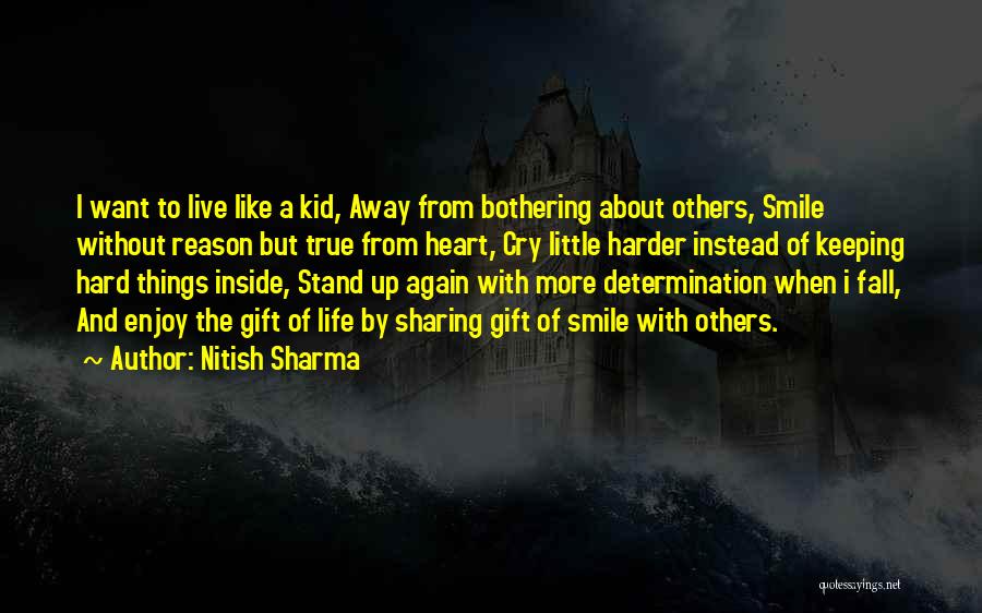 I'm Still A Little Kid At Heart Quotes By Nitish Sharma