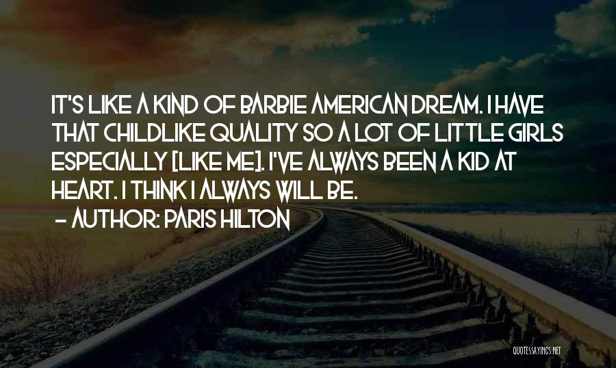 I'm Still A Little Kid At Heart Quotes By Paris Hilton
