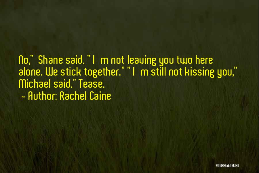 I'm Still Alone Quotes By Rachel Caine