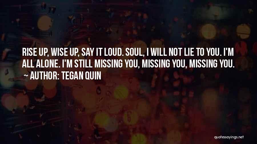 I'm Still Alone Quotes By Tegan Quin