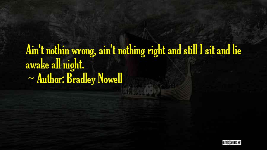 I'm Still Awake Quotes By Bradley Nowell