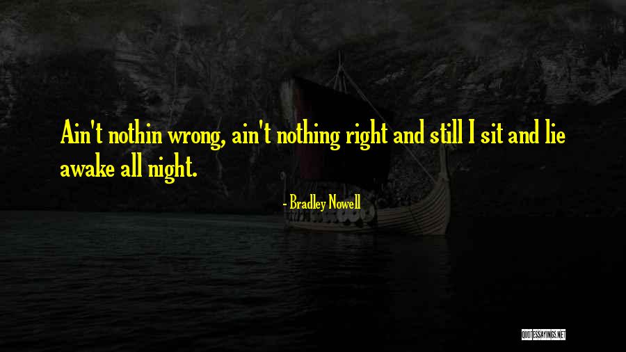 I'm Still Awake Quotes By Bradley Nowell I'm Still Awake Quotes By Bradley Nowell