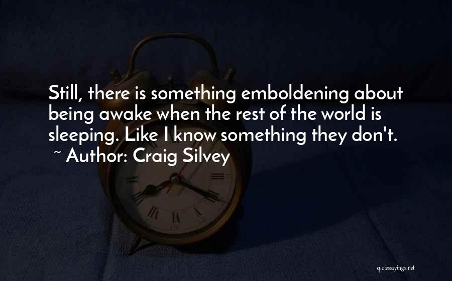 I'm Still Awake Quotes By Craig Silvey
