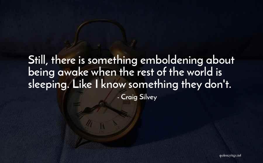 I'm Still Awake Quotes By Craig Silvey I'm Still Awake Quotes By Craig Silvey