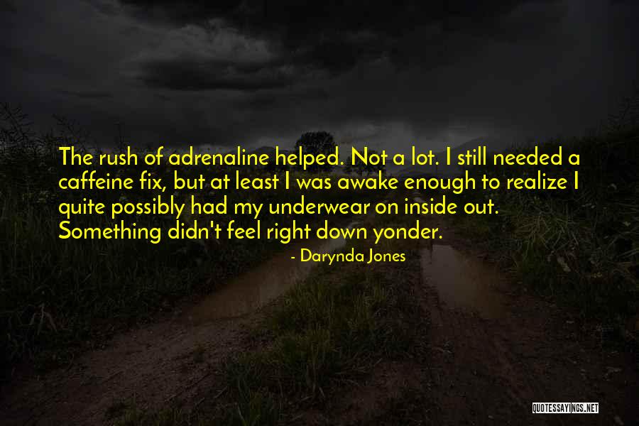 I'm Still Awake Quotes By Darynda Jones