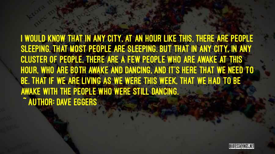 I'm Still Awake Quotes By Dave Eggers