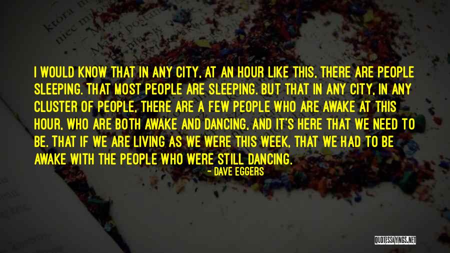 I'm Still Awake Quotes By Dave Eggers I'm Still Awake Quotes By Dave Eggers