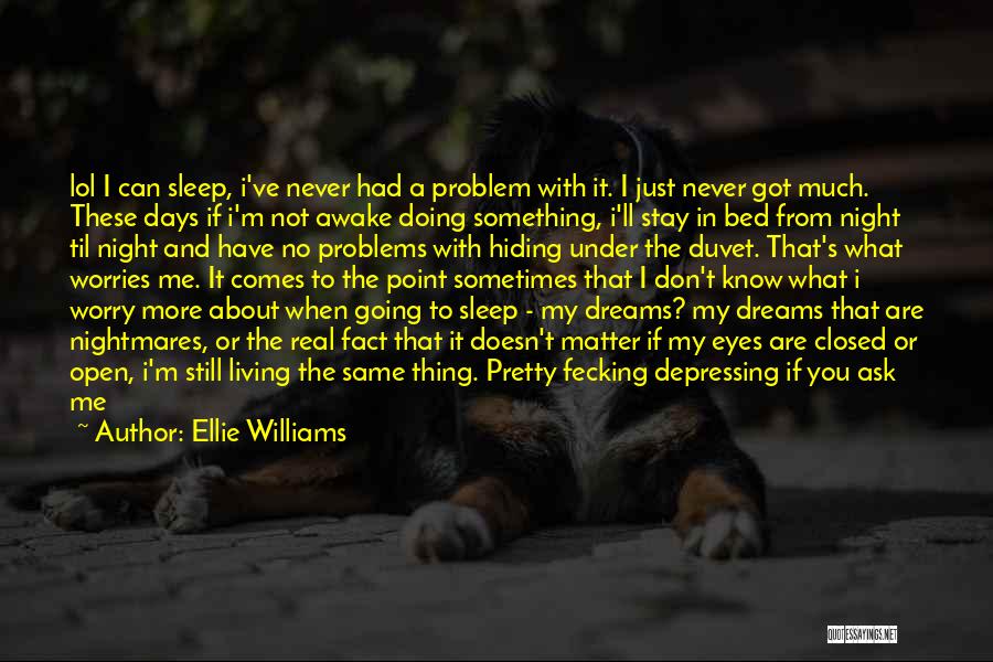 I'm Still Awake Quotes By Ellie Williams