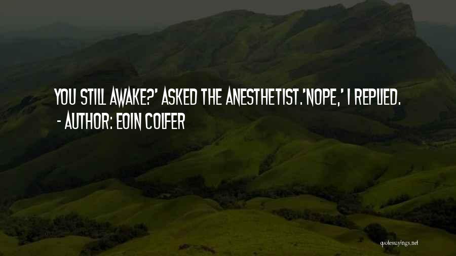 I'm Still Awake Quotes By Eoin Colfer