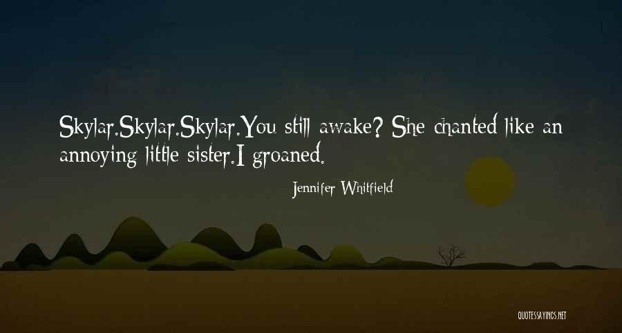 I'm Still Awake Quotes By Jennifer Whitfield I'm Still Awake Quotes By Jennifer Whitfield