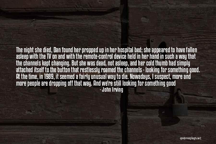 I'm Still Awake Quotes By John Irving I'm Still Awake Quotes By John Irving