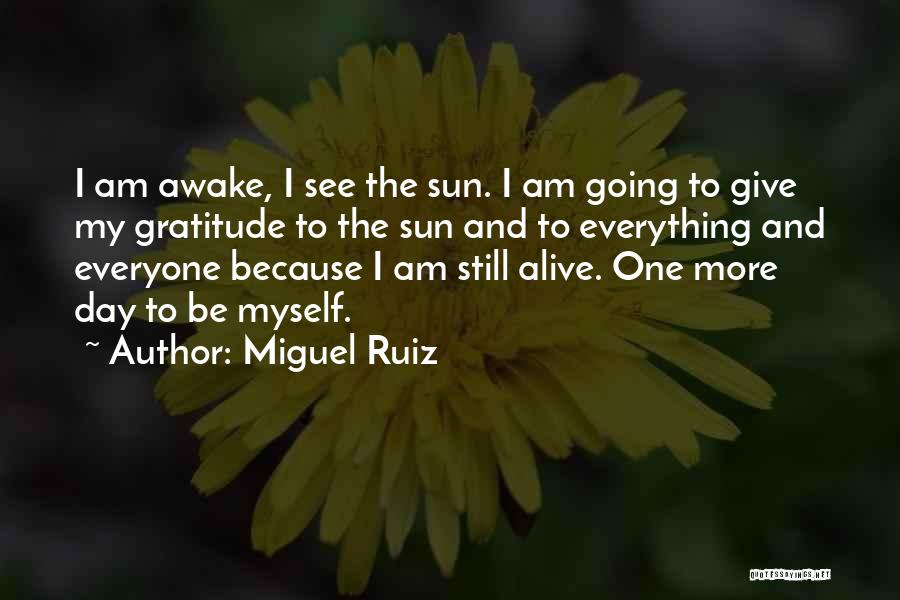 I'm Still Awake Quotes By Miguel Ruiz