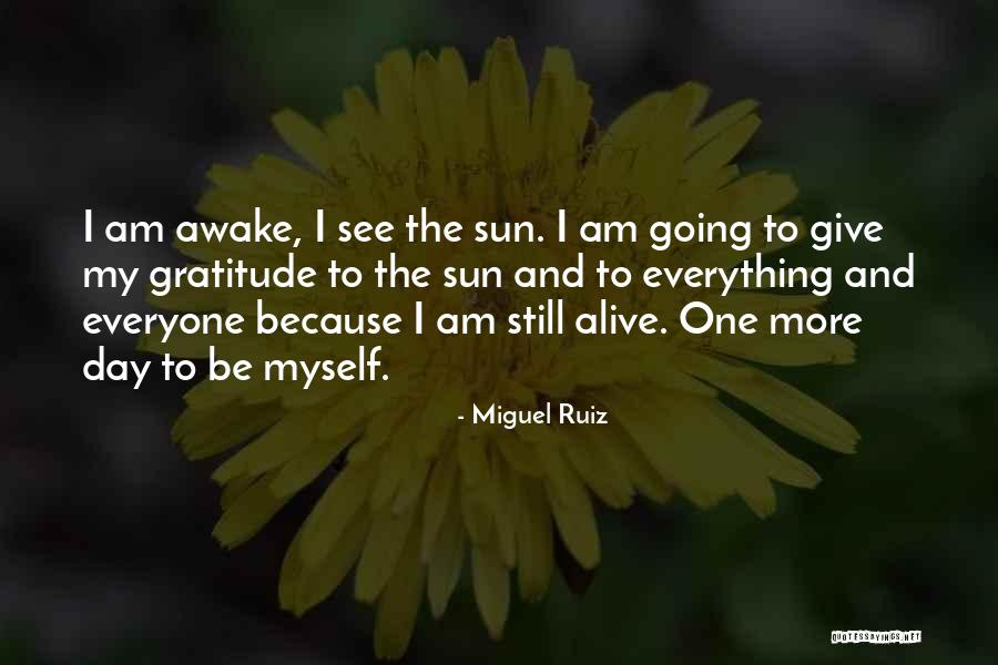 I'm Still Awake Quotes By Miguel Ruiz