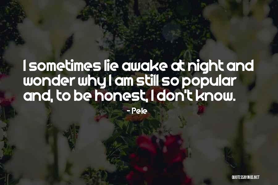 I'm Still Awake Quotes By Pele