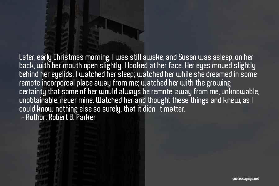 I'm Still Awake Quotes By Robert B. Parker