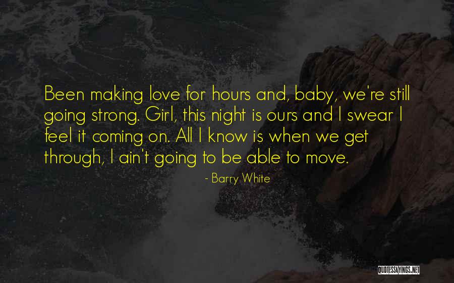 I'm Still Going Strong Quotes By Barry White I'm Still Going Strong Quotes By Barry White