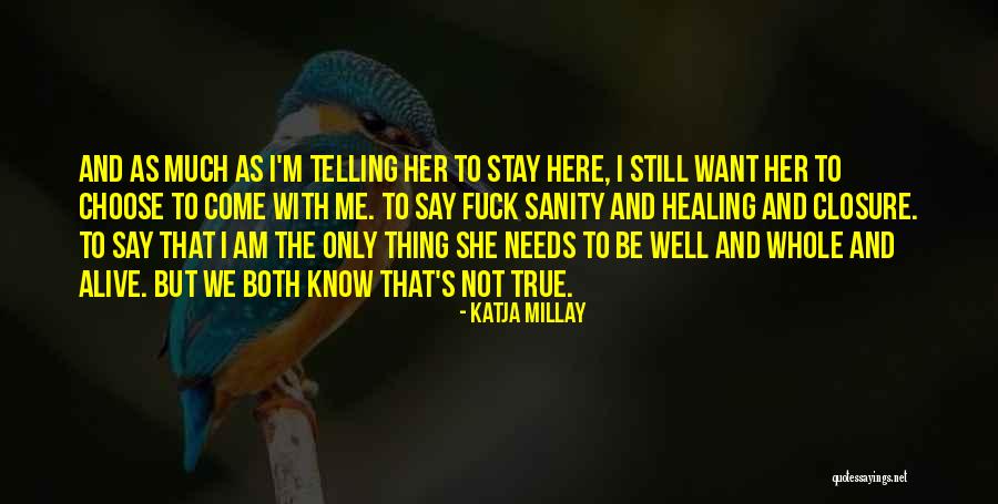 I'm Still Here Quotes By Katja Millay I'm Still Here Quotes By Katja Millay